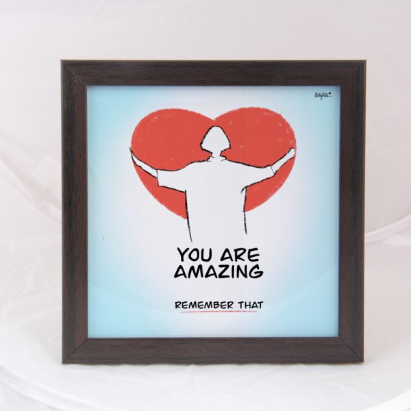 You are amazing- Quote Frame